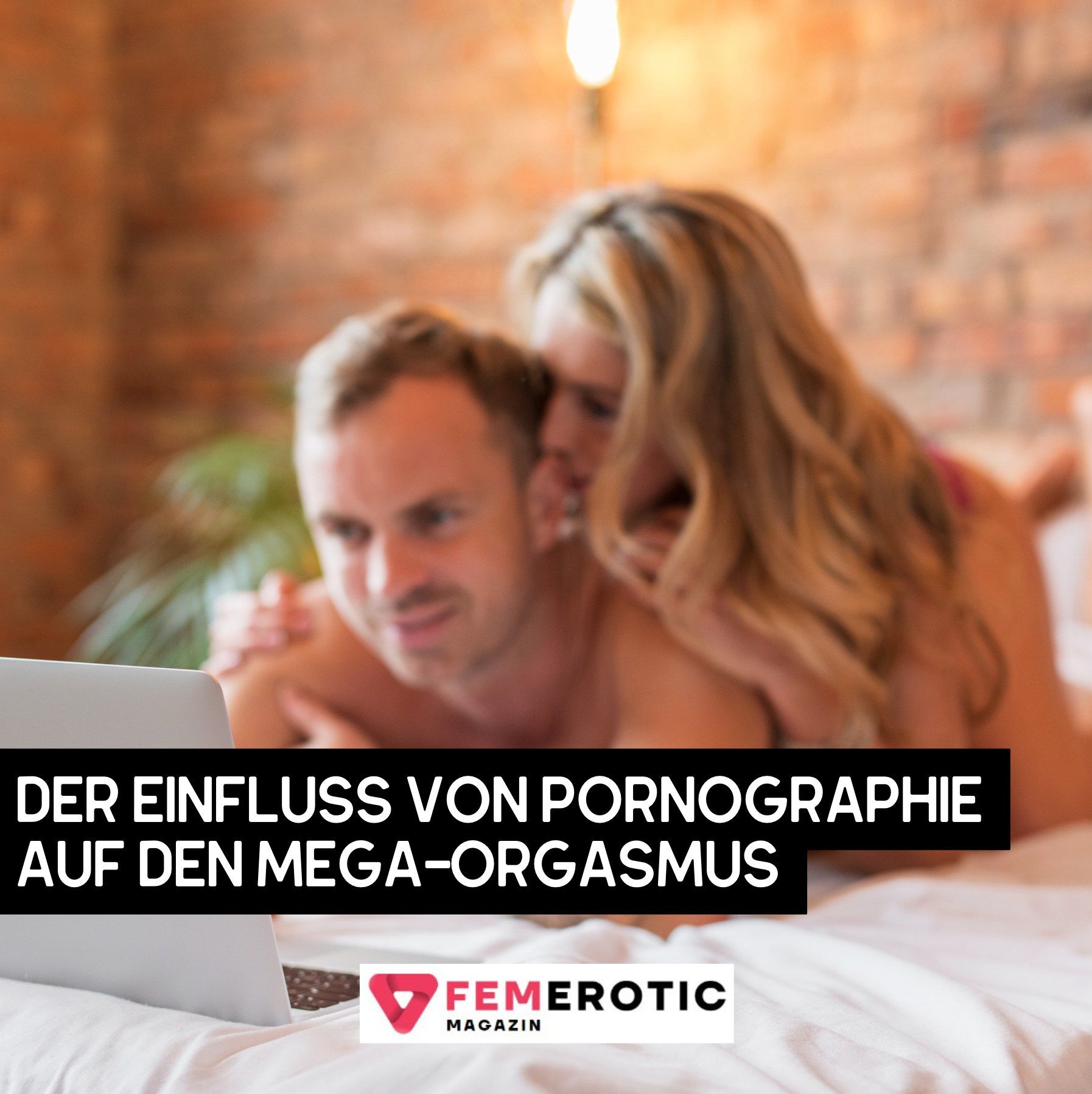 Der Einfluss von Pornographie auf den Mega-Orgasmus