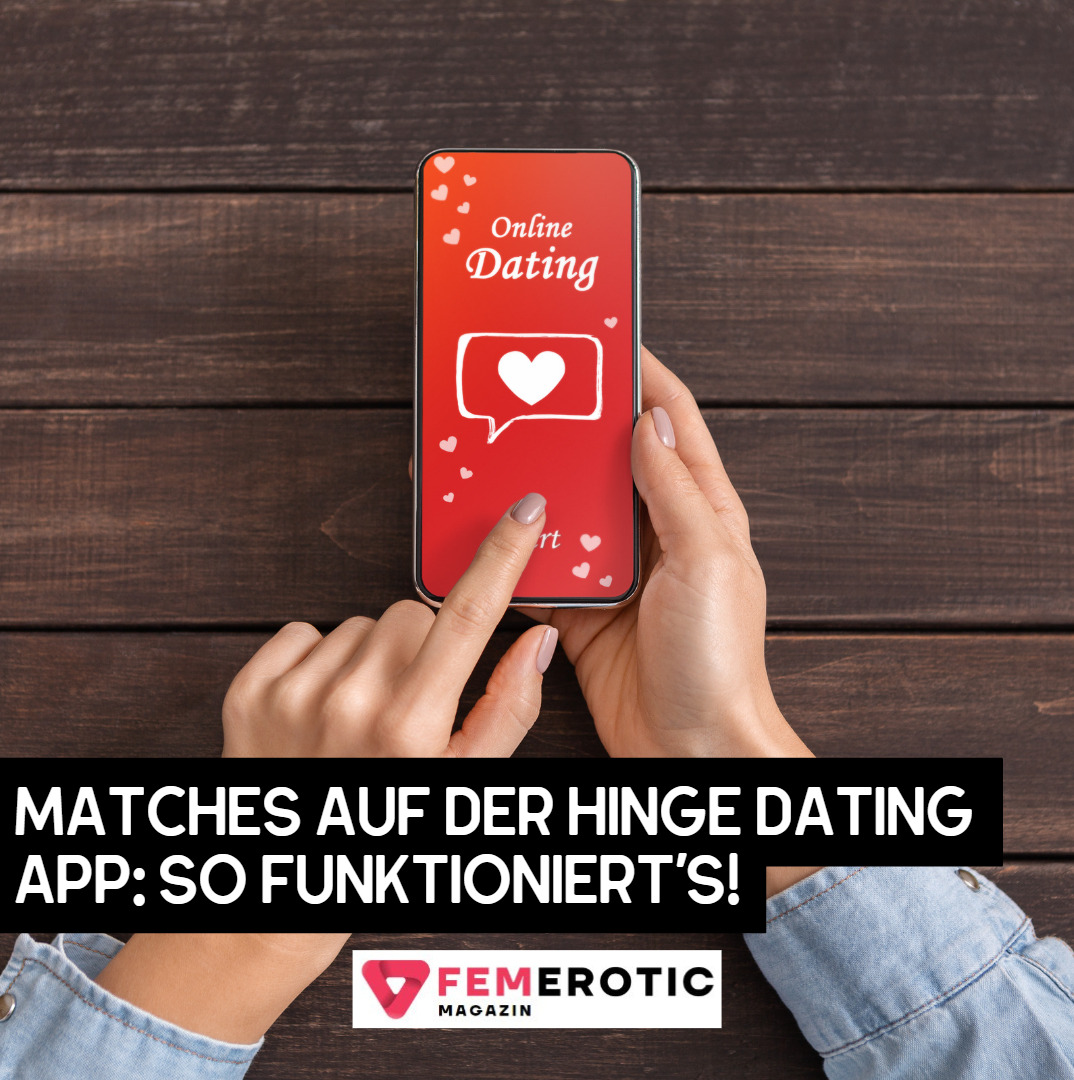 Matches auf der Hinge Dating App So funktioniert's!