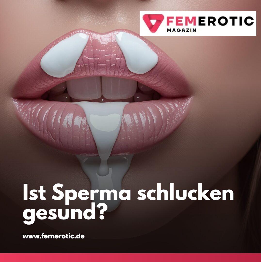 ist sperma schlucken gesund ist sperma schlucken gesund