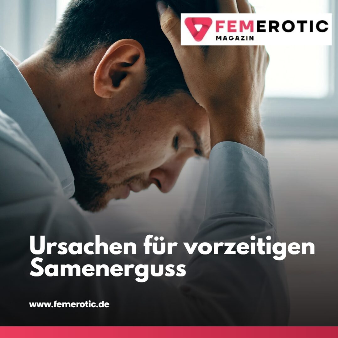 ursachen vorzeitiger samenerguss