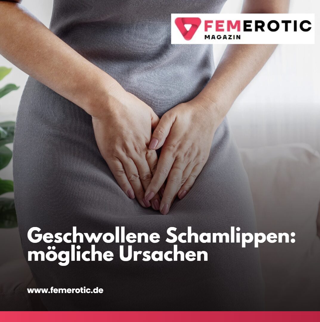 geschwollene schamlippen ursachen geschwollene schamlippen ursachen