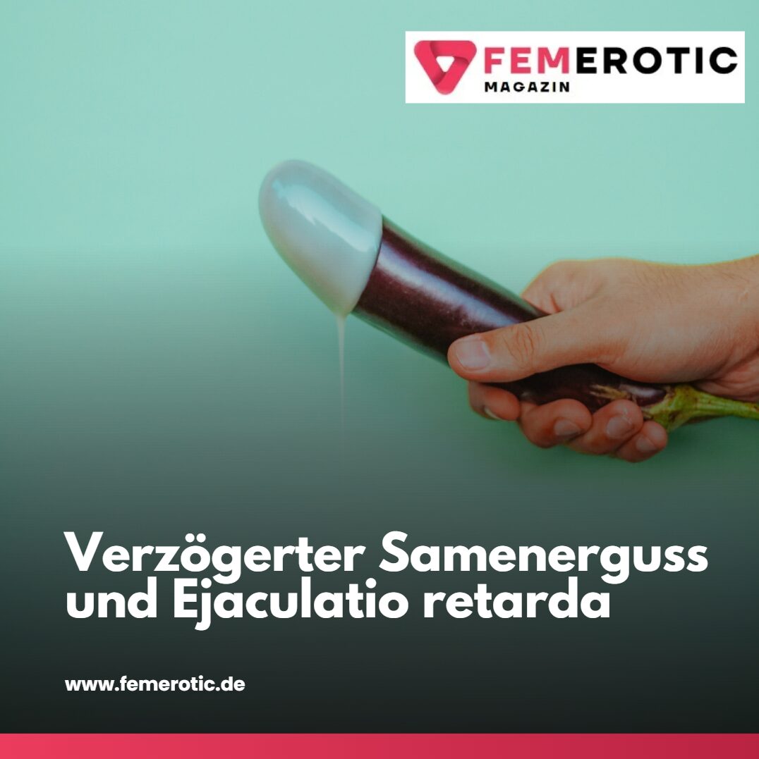 verzögerter samenerguss