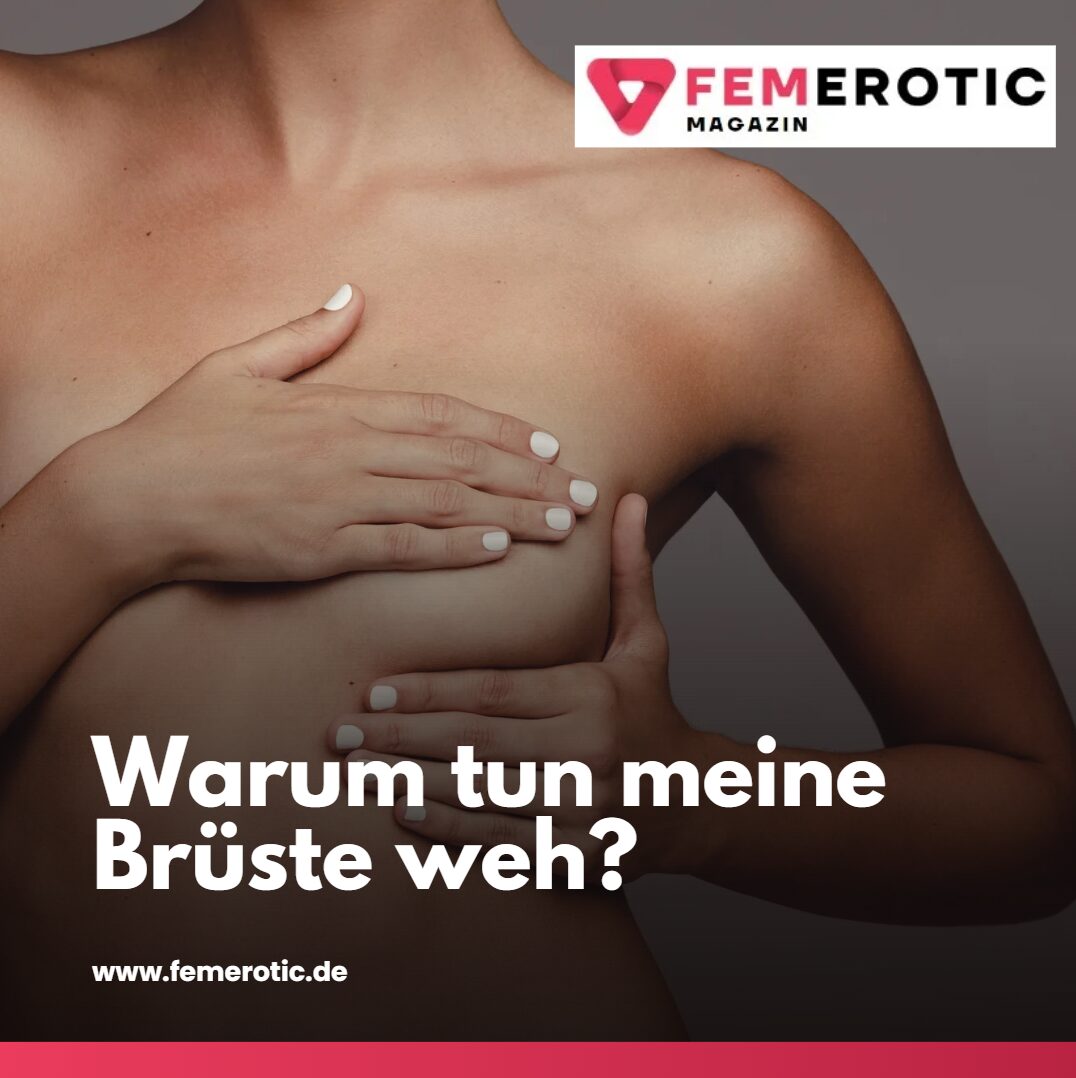 warum tun meine brüste weh ursachen warum tun meine brüste weh ursachen