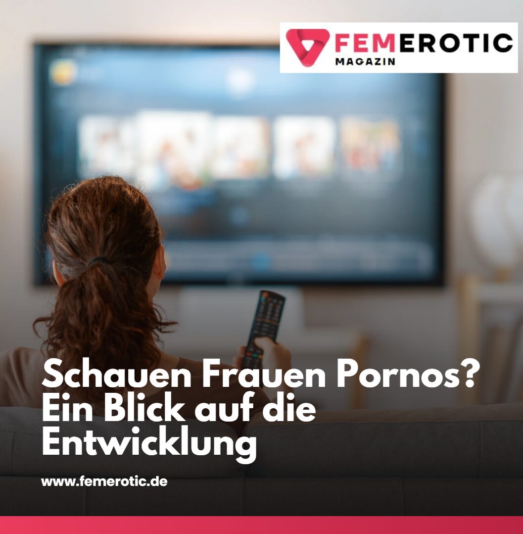 Schauen Frauen Pornos Ein Blick auf die Entwicklung Schauen Frauen Pornos Ein Blick auf die Entwicklung
