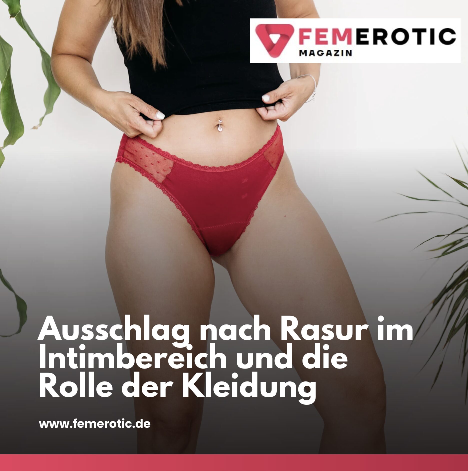 Ausschlag nach Rasur im Intimbereich und die Rolle der Kleidung Ausschlag nach Rasur im Intimbereich und die Rolle der Kleidung