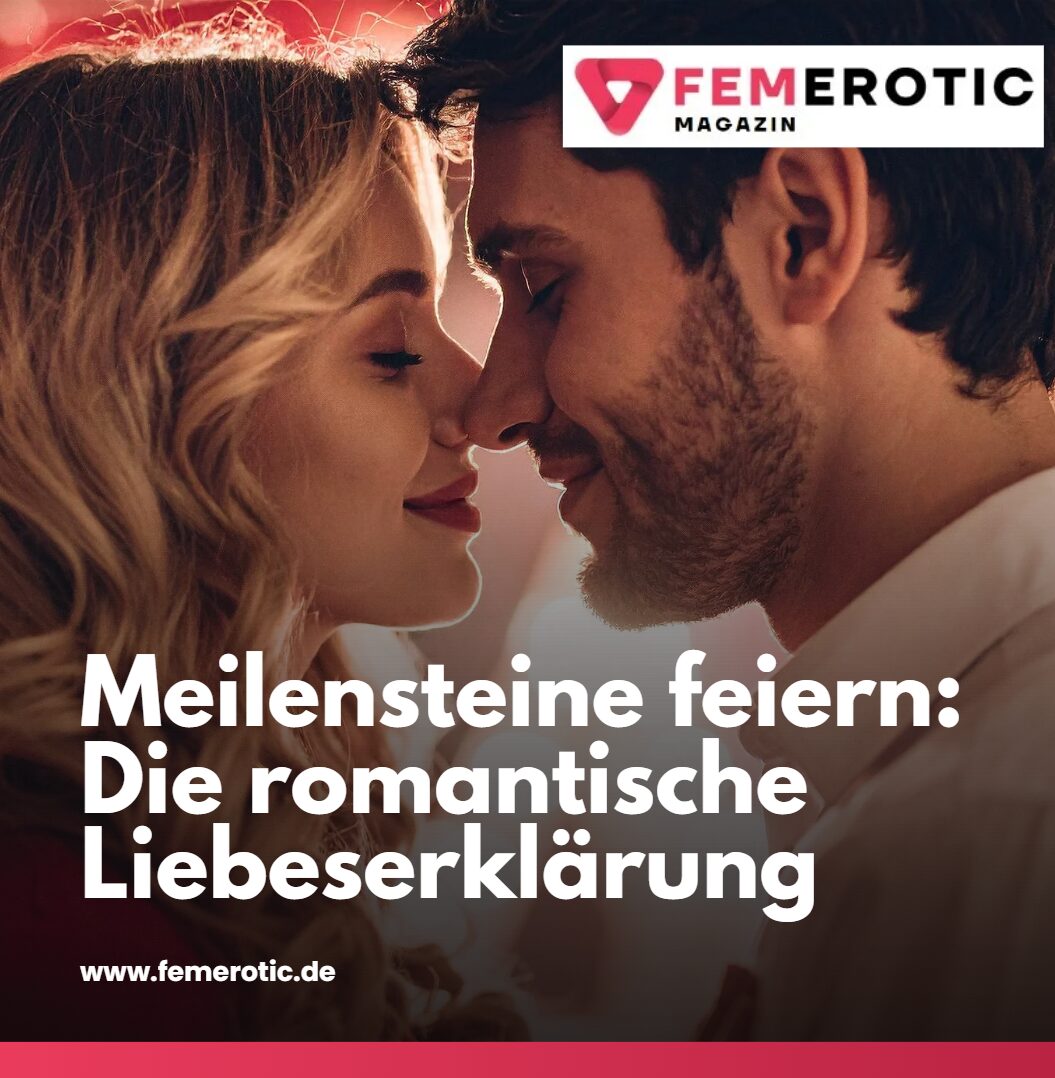 Meilensteine feiern Die romantische Liebeserklärung Meilensteine feiern Die romantische Liebeserklärung
