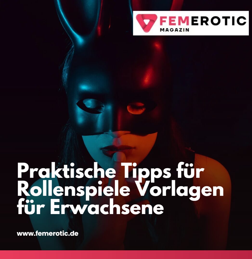 Praktische Tipps für Rollenspiele Vorlagen für Erwachsene Praktische Tipps für Rollenspiele Vorlagen für Erwachsene