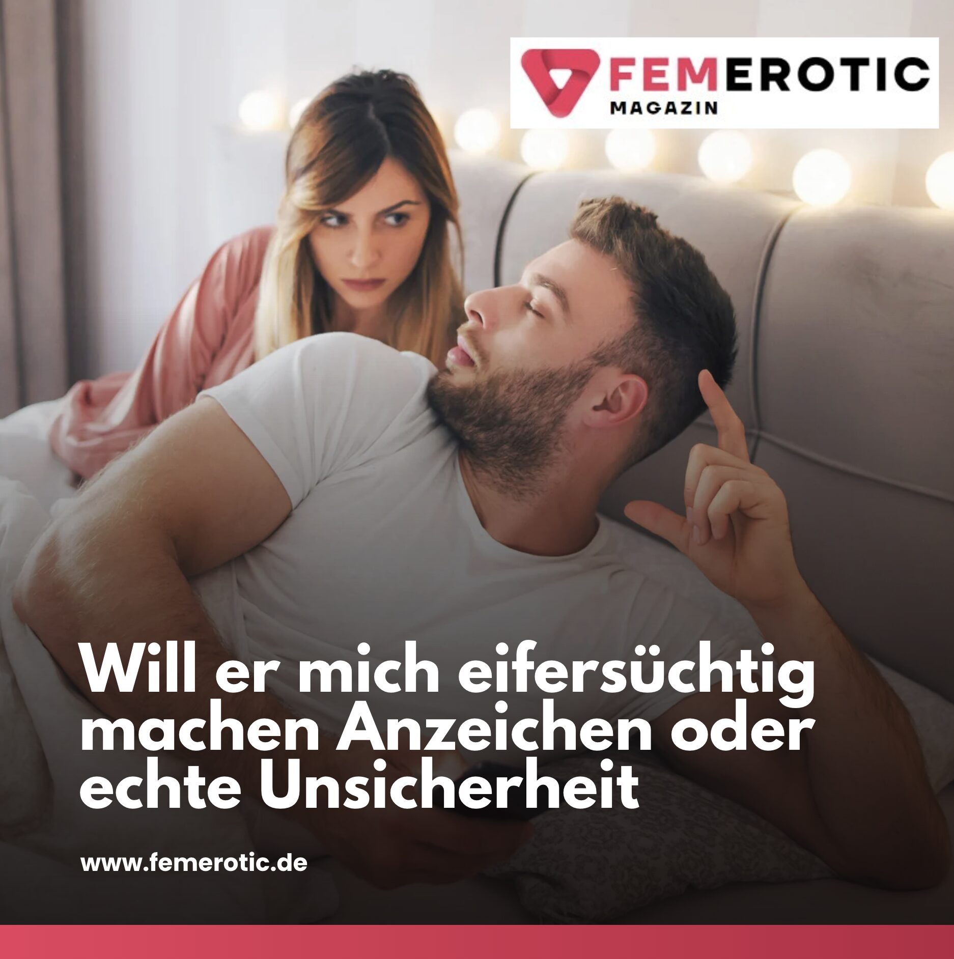 Will er mich eifersüchtig machen Anzeichen oder echte Unsicherheit Will er mich eifersüchtig machen Anzeichen oder echte Unsicherheit