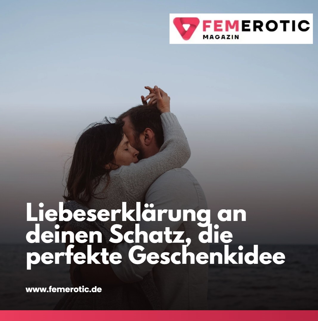 Liebeserklärung an deinen Schatz, die perfekte Geschenkidee Liebeserklärung an deinen Schatz, die perfekte Geschenkidee