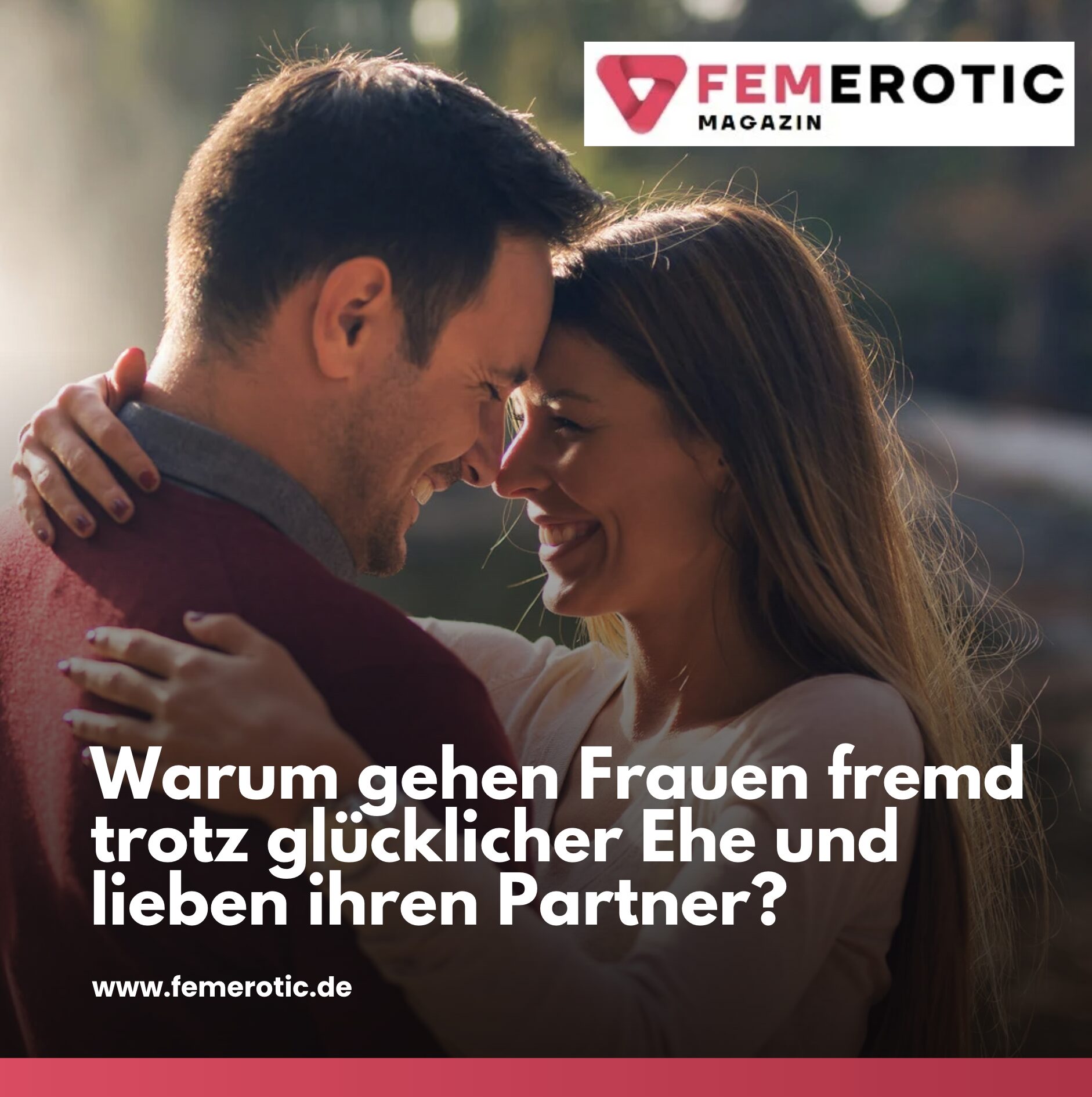 Warum gehen Frauen fremd trotz glücklicher Ehe und lieben ihren Partner? Warum gehen Frauen fremd trotz glücklicher Ehe und lieben ihren Partner?
