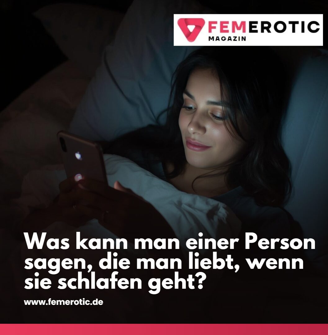 was kann man einer person sagen die man liebt bevor man schlafen geht was kann man einer person sagen die man liebt bevor man schlafen geht