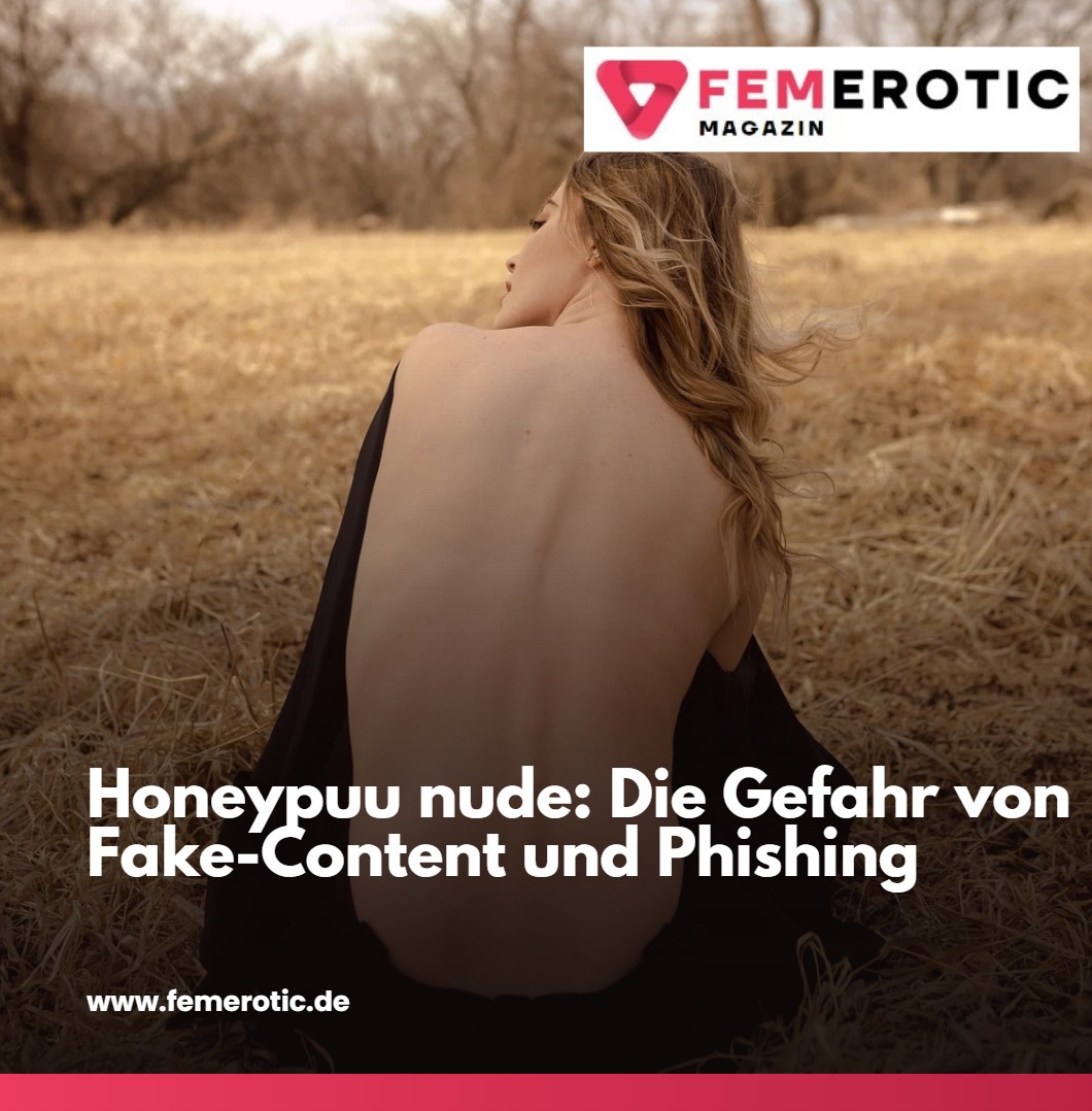Honeypuu nude Die Gefahr von Fake-Content und Phishing Honeypuu nude Die Gefahr von Fake-Content und Phishing