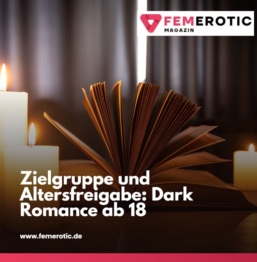 Zielgruppe und Altersfreigabe Dark Romance ab 18 Zielgruppe und Altersfreigabe Dark Romance ab 18
