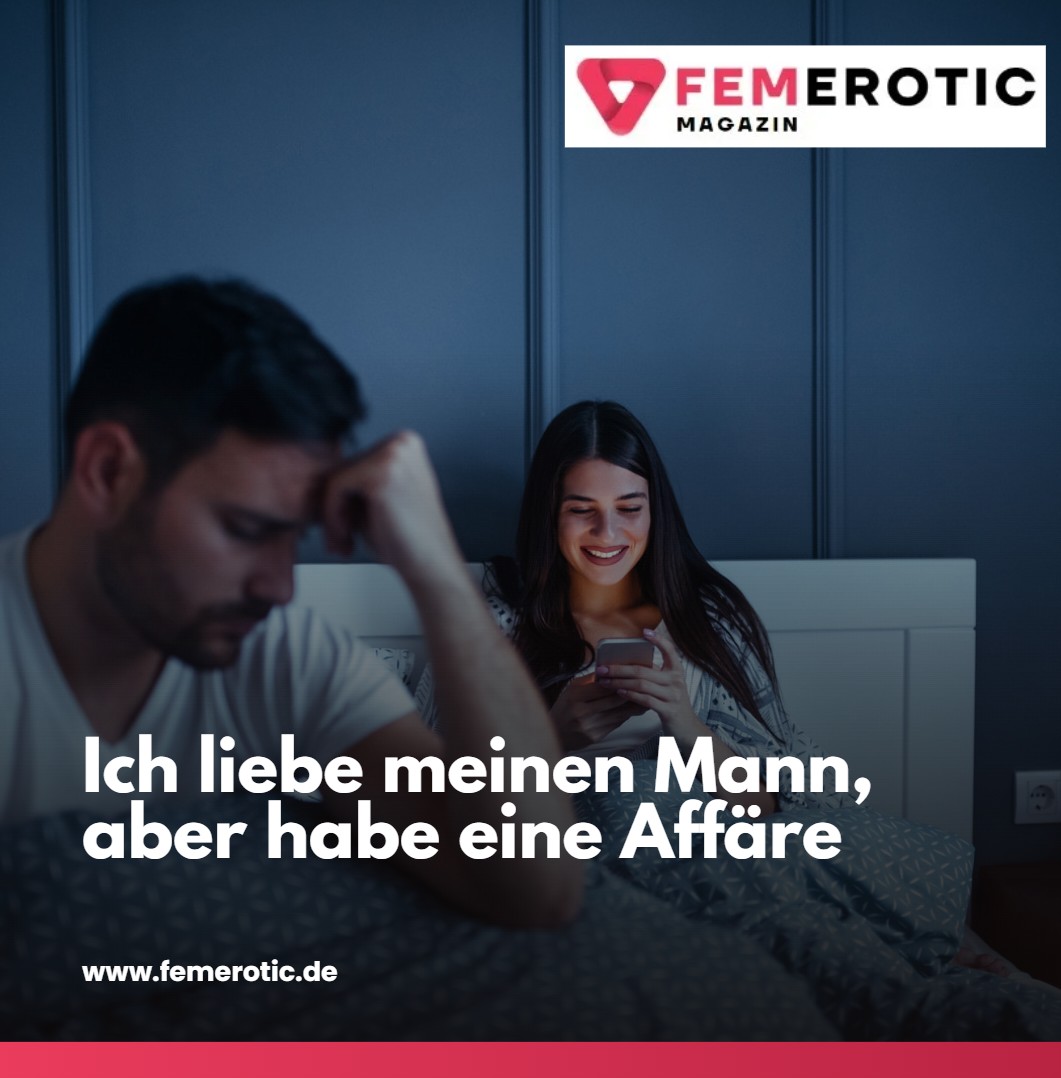 Ich liebe meinen Mann, aber habe eine Affäre Leben zwischen zwei Gefühlswelten Ich liebe meinen Mann, aber habe eine Affäre Leben zwischen zwei Gefühlswelten