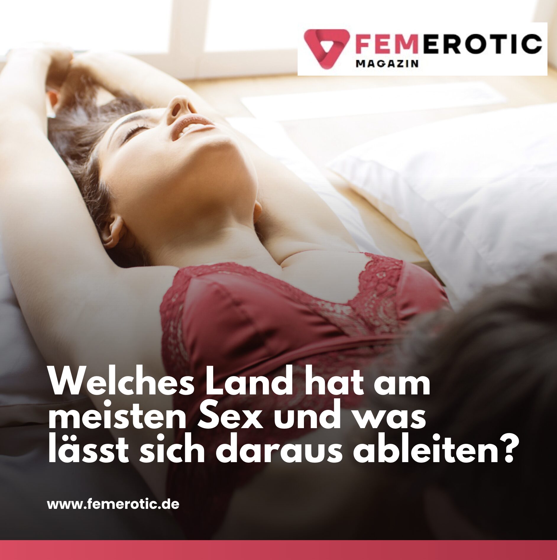 Welches Land hat am meisten Sex und was lässt sich daraus ableiten? Welches Land hat am meisten Sex und was lässt sich daraus ableiten?