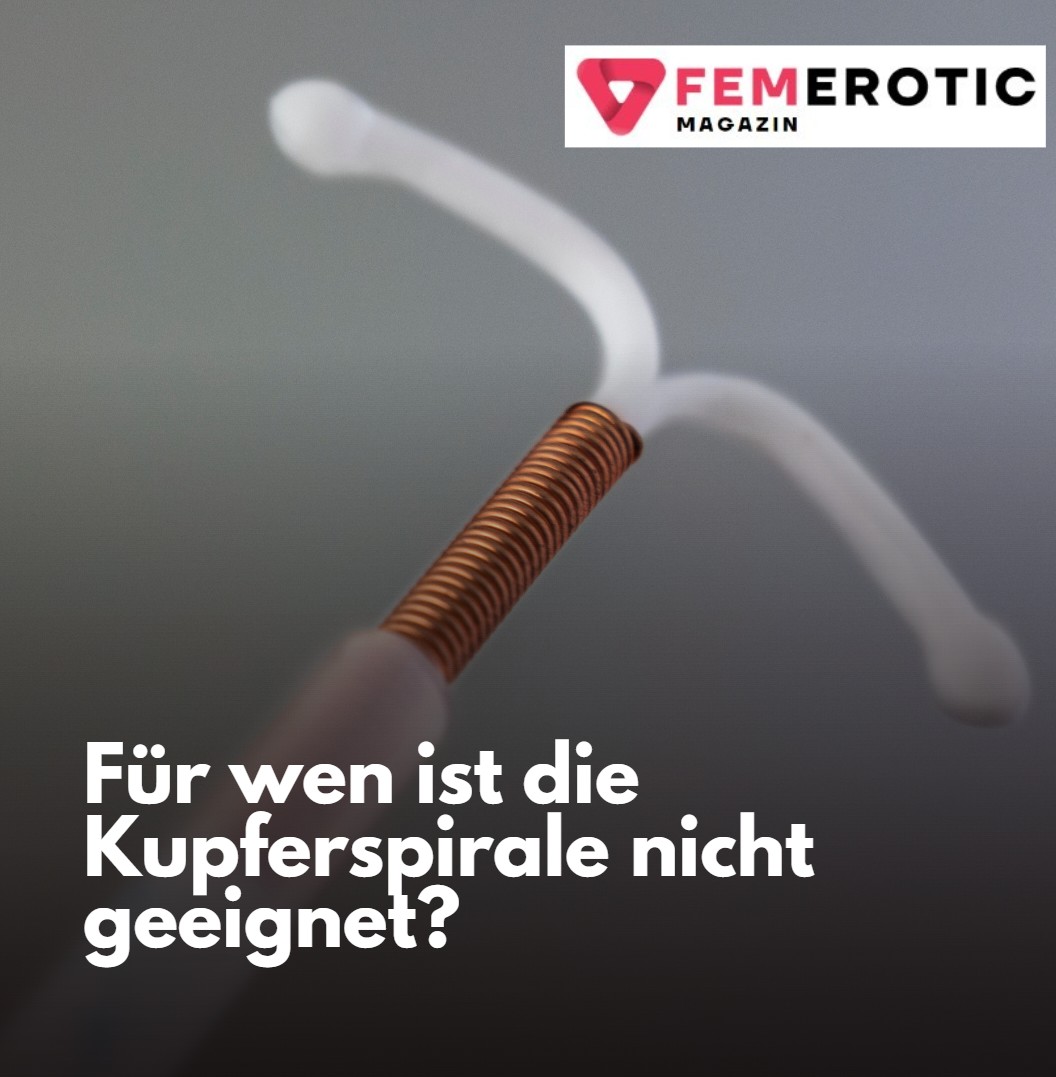 Für wen ist die Kupferspirale nicht geeignet Für wen ist die Kupferspirale nicht geeignet