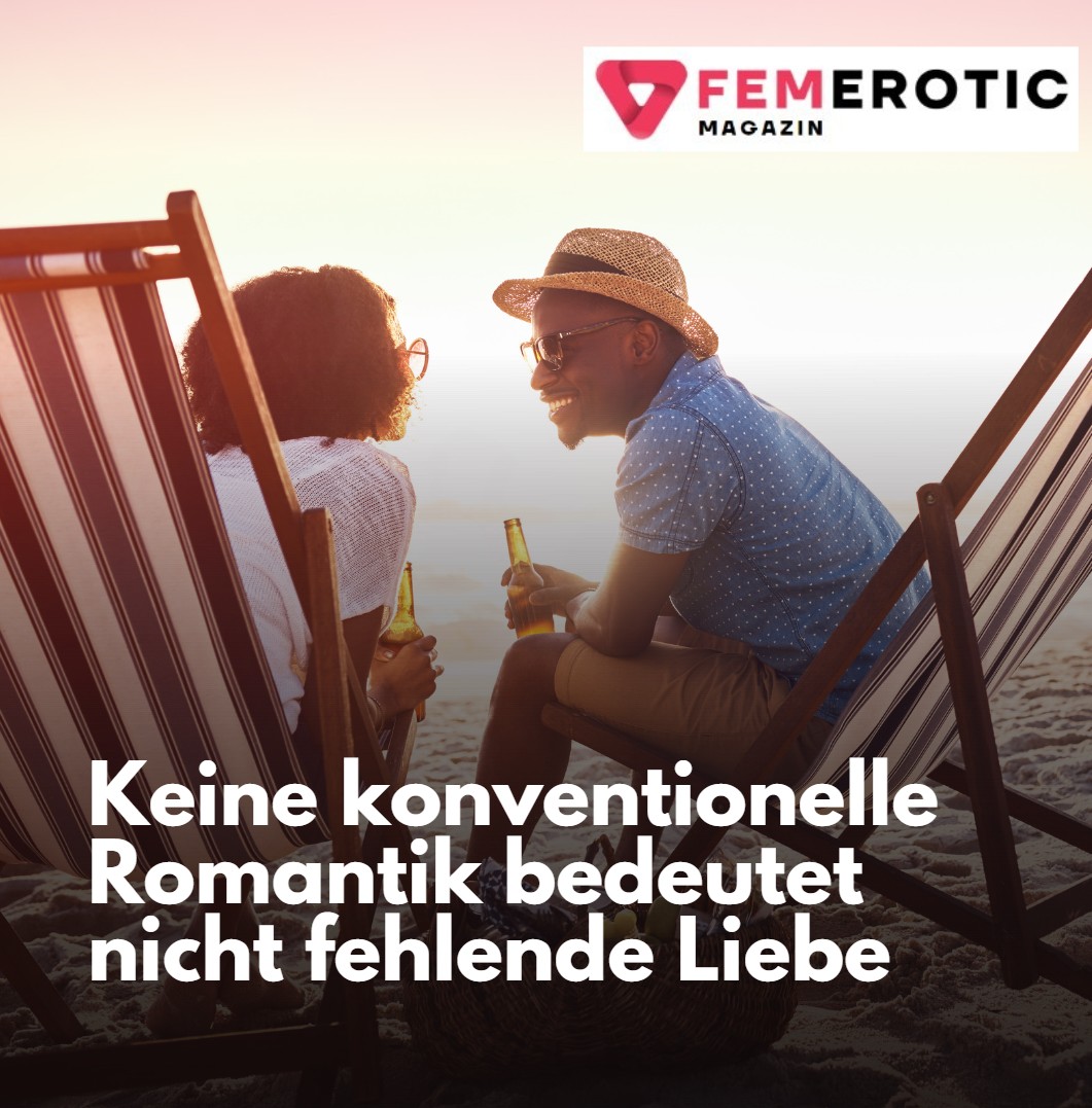 Keine konventionelle Romantik bedeutet nicht fehlende Liebe Keine konventionelle Romantik bedeutet nicht fehlende Liebe