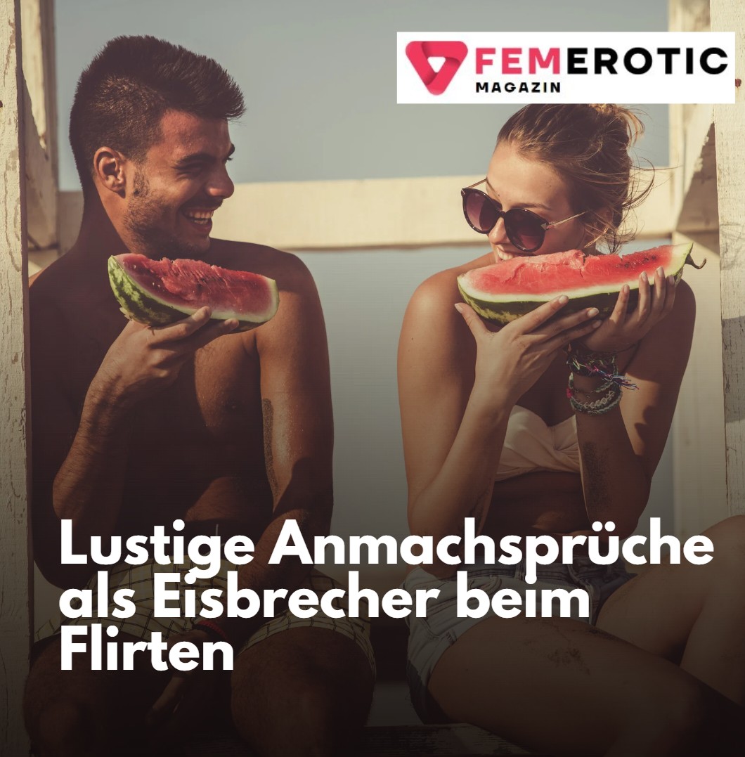 Lustige Anmachsprüche als Eisbrecher beim Flirten Lustige Anmachsprüche als Eisbrecher beim Flirten