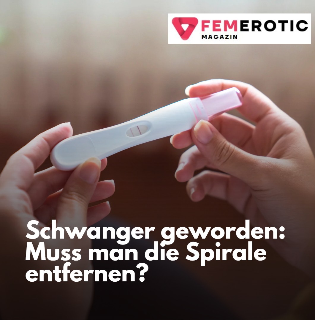 Schwanger geworden Muss man die Spirale entfernen Schwanger geworden Muss man die Spirale entfernen