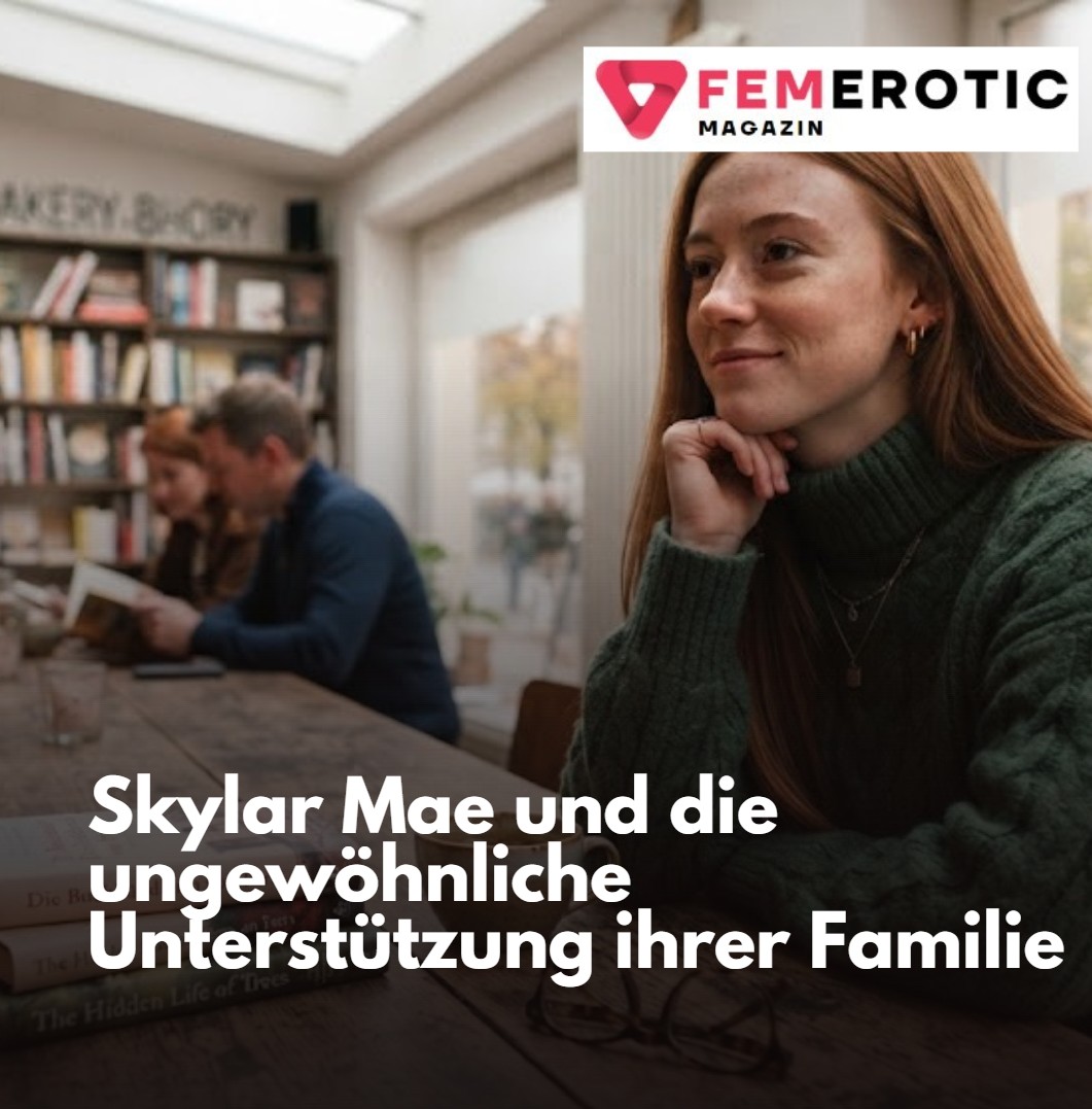 Skylar Mae und die ungewöhnliche Unterstützung ihrer Familie Skylar Mae und die ungewöhnliche Unterstützung ihrer Familie