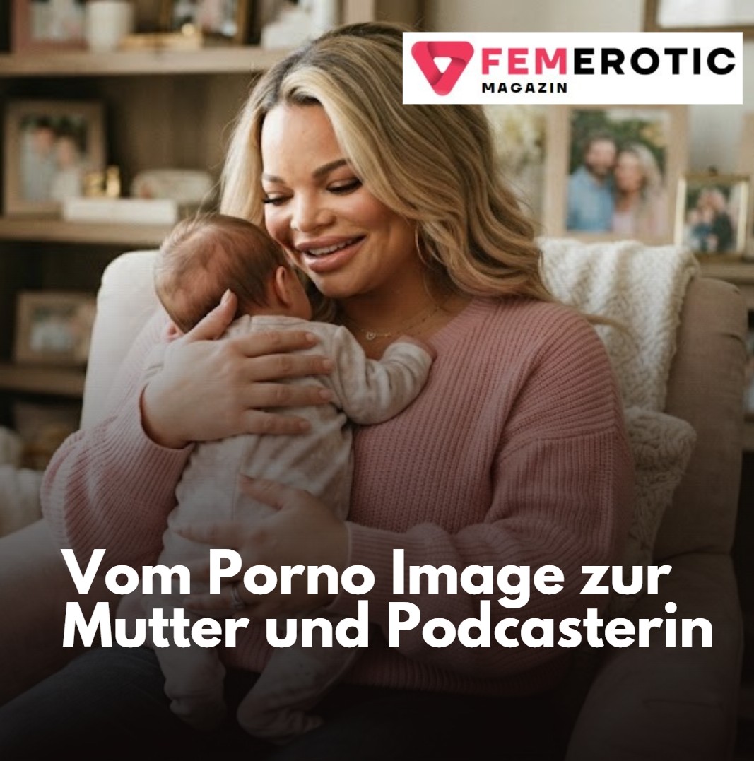 Vom Porno Image zur Mutter und Podcasterin Vom Porno Image zur Mutter und Podcasterin