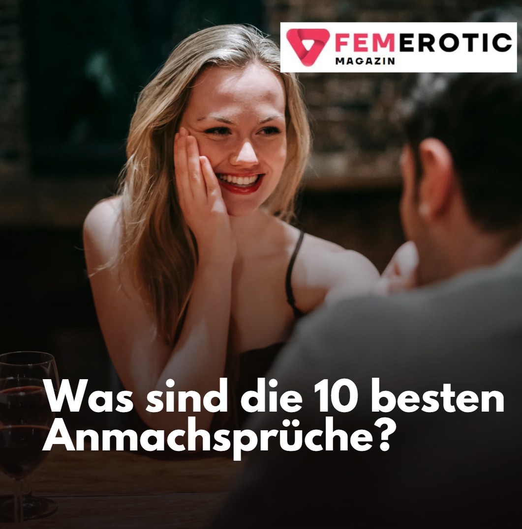 Was sind die 10 besten Anmachsprüche Was sind die 10 besten Anmachsprüche