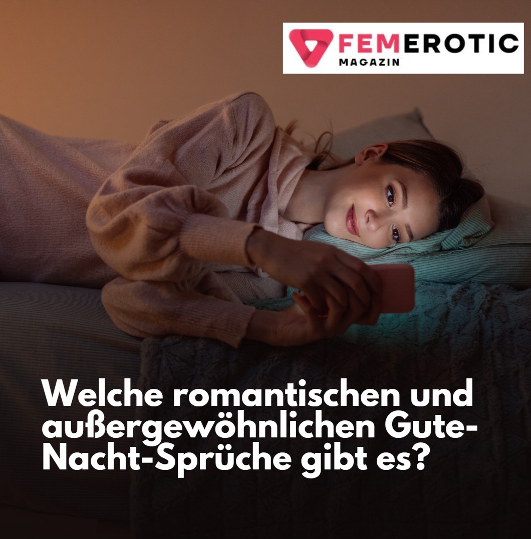 Welche romantischen und außergewöhnlichen Gute-Nacht-Sprüche gibt es Welche romantischen und außergewöhnlichen Gute-Nacht-Sprüche gibt es