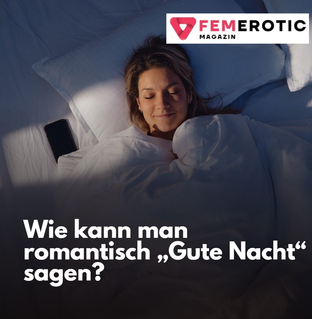 Wie kann man romantisch „Gute Nacht“ sagen Wie kann man romantisch „Gute Nacht“ sagen
