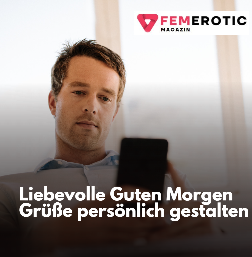 Liebevolle Guten Morgen Grüße persönlich gestalten Liebevolle Guten Morgen Grüße persönlich gestalten